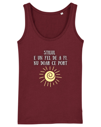 STILUL E UN FEL DE A FI, NU DOAR CE PORT Burgundy