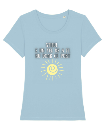 STILUL E UN FEL DE A FI, NU DOAR CE PORT Sky Blue