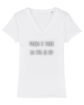 VIAȚA E TARE, LA FEL ȘI EU! White