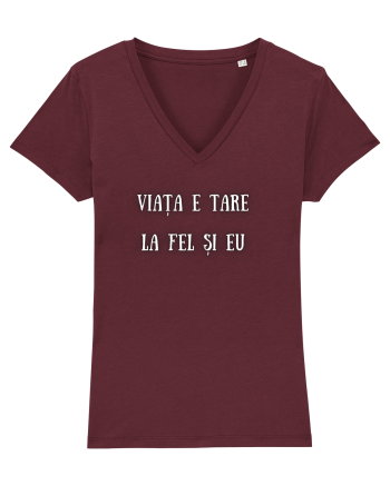 VIAȚA E TARE, LA FEL ȘI EU! Burgundy