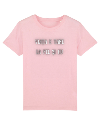 VIAȚA E TARE, LA FEL ȘI EU! Cotton Pink