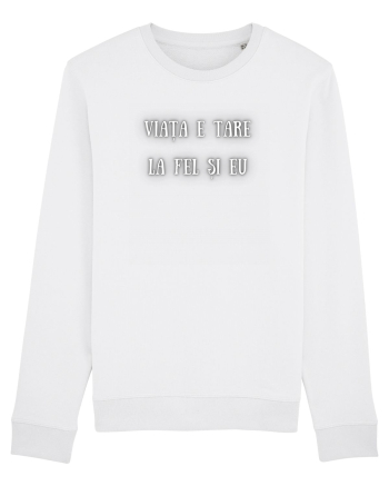 VIAȚA E TARE, LA FEL ȘI EU! White