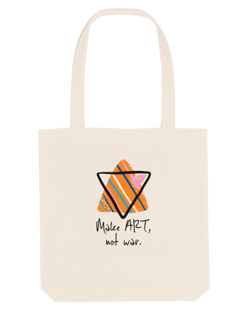 Make art, not war. Natural