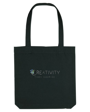 Creativity takes courage. Black