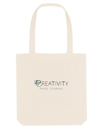 Creativity takes courage. Natural