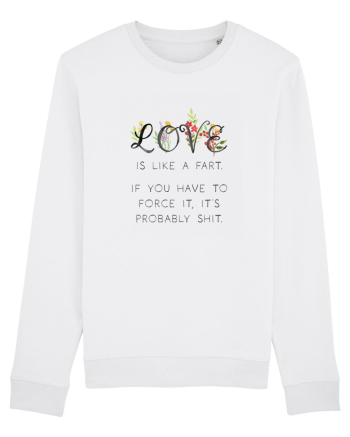 Love is like a fart. White