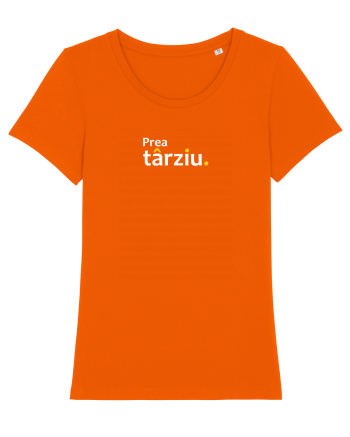 Prea târziu. Bright Orange