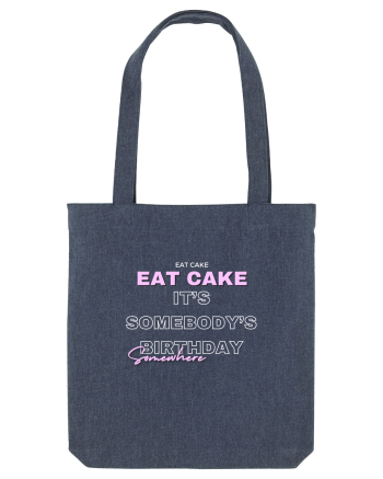 Eat Cake It's Somebody's Birthday Somewhere Midnight Blue