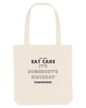 Eat Cake It's Somebody's Birthday Somewhere Natural