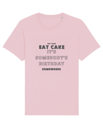 Eat Cake It's Somebody's Birthday Somewhere Cotton Pink