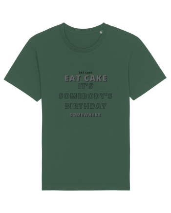 Eat Cake It's Somebody's Birthday Somewhere Bottle Green