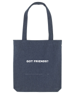 Got Friends? Sacoșă textilă