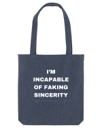 I'm Incapable Of Faking Sincerity Sacoșă textilă