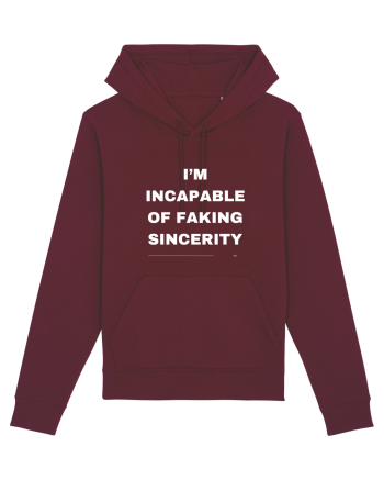 I'm Incapable Of Faking Sincerity Burgundy