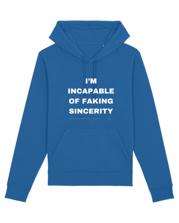 I'm Incapable Of Faking Sincerity Royal Blue
