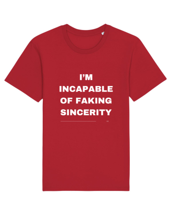 I'm Incapable Of Faking Sincerity Red