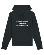You're Wrong I'm Right Let's Move On Hanorac Unisex Drummer