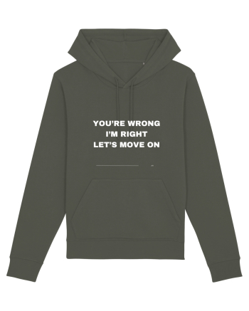 You're Wrong I'm Right Let's Move On Khaki