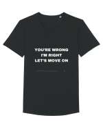 You're Wrong I'm Right Let's Move On Tricou mânecă scurtă guler larg Bărbat Skater