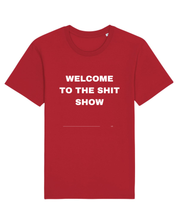 Welcome To The Shit Show Red