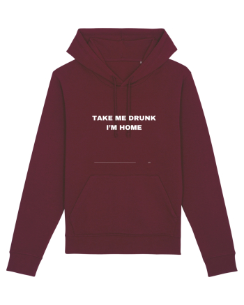 Take Me Drunk I'm Home Burgundy