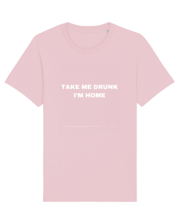 Take Me Drunk I'm Home Cotton Pink