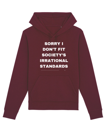 Sorry I don't fit society... Burgundy