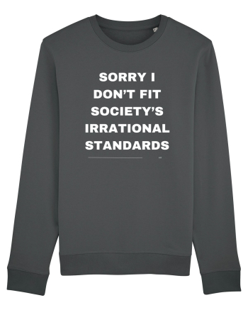 Sorry I don't fit society... Anthracite