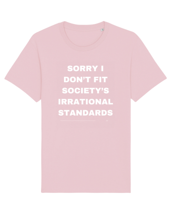 Sorry I don't fit society... Cotton Pink