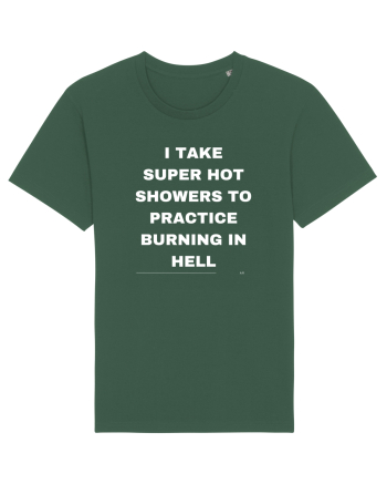 I take super hot showers to practice burning in hell Bottle Green