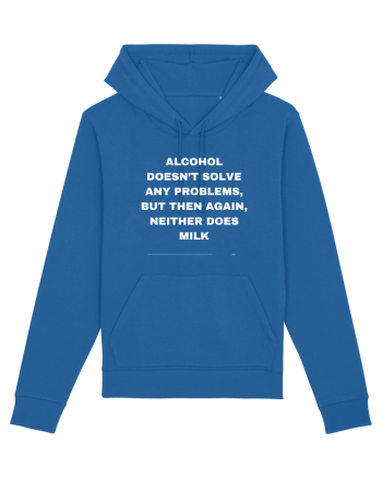 Alcohol doesn't solve any problems... Royal Blue