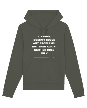 Alcohol doesn't solve any problems... Khaki