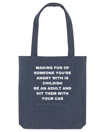 Making fun of someone you're angry with is childish be an adult... Midnight Blue