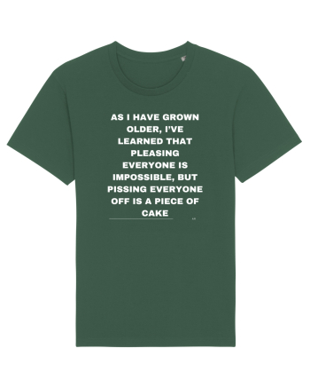 As I have grown older I've learned that pleasing everyone is impossible... Bottle Green