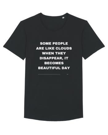 Some people are like clouds when they... Black