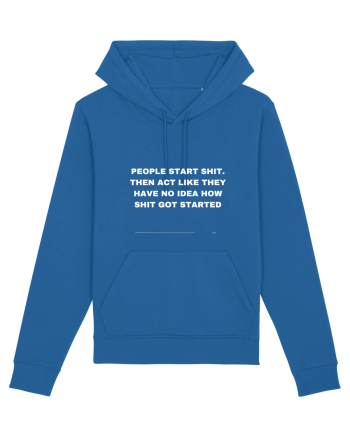 People start shit then act like they have no idea... Royal Blue