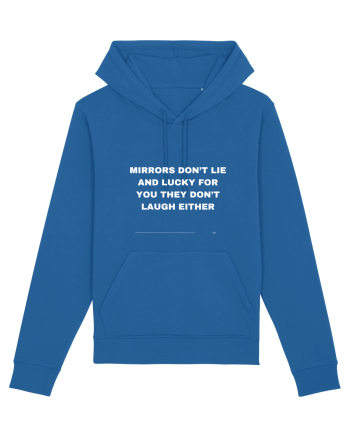 Mirrors don t lie and lucky for you they don t laugh either Royal Blue