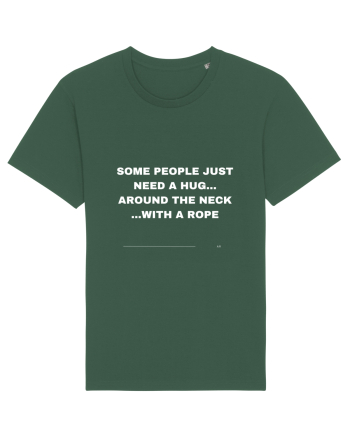 Some people just need a hug... Bottle Green