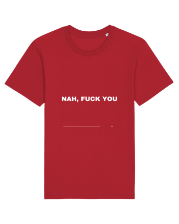 Nah fuck you Red