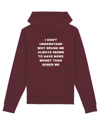 I don t understand why drunk me always seems... Burgundy