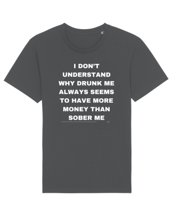 I don t understand why drunk me always seems... Anthracite