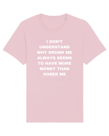 I don t understand why drunk me always seems... Cotton Pink