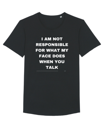 I am not responsible for what my face does when you talk Black
