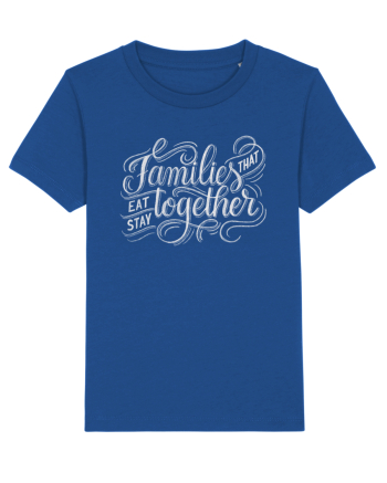 Families that eat together stay together Majorelle Blue