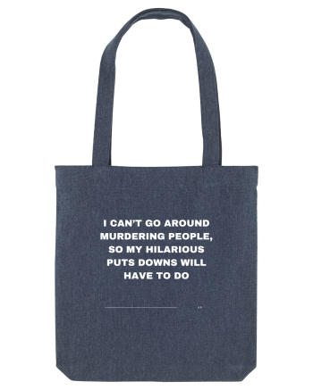 I can't go around murdering people ... Sacoșă textilă