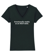 Emotionally stable as an IKEA table.  Tricou mânecă scurtă guler V Damă Evoker