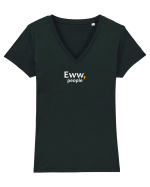 Eww, people.  Tricou mânecă scurtă guler V Damă Evoker
