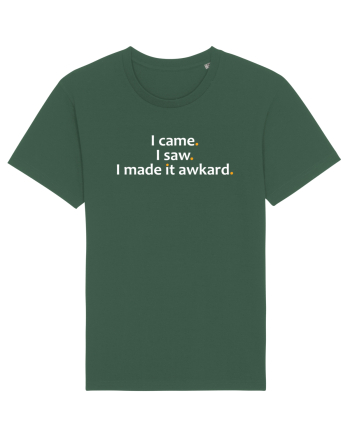 I came. I saw. I made it awkard  Bottle Green
