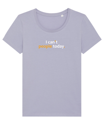 I can't people today.  Lavender