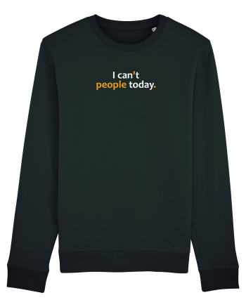 I can't people today.  Black